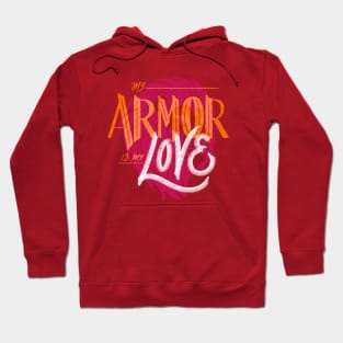 my armor is my love Hoodie